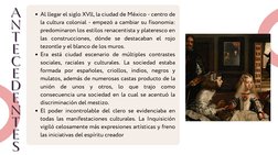 Al llegar el siglo XVll, la ciudad de México - centro de
la cultura colonial - empezó a cambiar su fisonomia:
predominaron lo