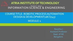 Bangalore -560024
INFORMATION SCIENCE & ENGINEERING
COURSE TITLE- ROBOTIC PROCESS AUTOMATION 
DESIGN & DEVELOPMENT(18CS745)
M
