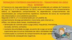Diminuição do controle sobre o jogo (início, frequência, intensidade,
duração, término, contexto);
Aumento da prioridade ao j