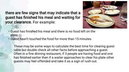 there are few signs that may indicate that a
guest has ﬁnished his meal and waiting for
your clearance. For example:
•
•
Gues