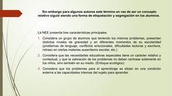 Sin embargo para algunos autores este término en vez de ser un concepto 
relativo siguió siendo una forma de etiquetación y s