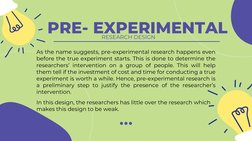 PRE- EXPERIMENTAL
As the name suggests, pre-experimental research (https://www.voxco.com/blog/experimental-research/) happens