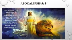 APOCALIPSIS 5: 5
