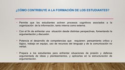 ¿CÓMO CONTRIBUYE A LA FORMACIÓN DE LOS ESTUDIANTES?
•
Permite que los estudiantes activen procesos cognitivos asociados a la