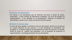 3.Preparación de la argumentación
• Se solicita a los estudiantes que se informen del tema a través de textos, 
entrevistas,