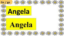 Ge / ge  
Angela
Angela
