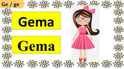 Ge / ge  
Gema
Gema
