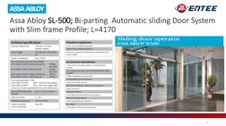 6
Assa Abloy SL-500; Bi-parting  Automatic sliding Door System 
with Slim frame Profile; L=4170

