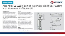 7
Assa Abloy SL-500; Bi-parting  Automatic sliding Door System 
with Slim frame Profile; L=4170
