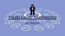 Multi Level Marketing
By: Molly.W
