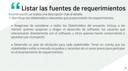 8
A continuación se realiza una descripción más al detalle.
1. Identificar los stakeholders relevantes que proporcinarán los