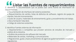 9
2. Identificar la documentación que se pueda usar como fuente de información de
requerimientos.
• Documentación de interfac