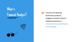 Process of evaluating 
businesses, projects, 
budgets, and other finance-
related transactions to 
determine their performanc