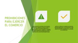 PROHIBICIONES 
PARA EJERCER 
EL COMERCIO
LOS INCAPACES O INTERDICTOS NO PUEDEN 
EJERCER EL COMERCIO, PUES NO TIENEN LA 
APTIT
