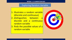 WEEK 1-2 COMPETENCIES
 BUREAU OF CURRICULUM DEVELOPMENT
1. Illustrates a random variable 
(discrete and continuous)
2. distin