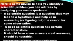 Here is some advice to help you identify a 
scientific problem you can address by 
designing your own experiment .
•
A scient
