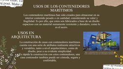 USOS DE LOS CONTENEDORES 
MARÍTIMOS
Los contenedores marítimos han sido creados para almacenar en su 
interior contenido pesa