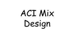 ACI Mix 
Design

