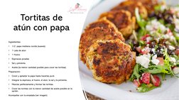 Tortitas de 
atún con papa
Ingredientes:
•
1/2  papa mediana cocida (suaves)
•
1 Lata de atún
•
1 Huevo
•
Espinacas picadas
•