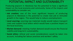 POTENTIAL IMPACT AND SUSTAINABILITY
Producing popcorn in Abeokuta has the potential to have a significant
impact on the local