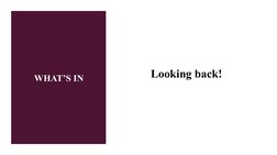WHAT’S IN
Looking back!
