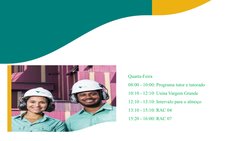 Quarta-Feira
08:00 - 10:00: Programa tutor e tutorado
10:10 - 12:10: Usina Vargem Grande
12:10 - 13:10: Intervalo para o almo