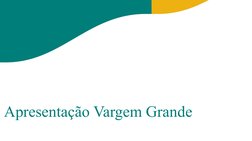 Apresentação Vargem Grande
