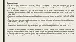 Características
Es un contrato autónomo, especial, típico y nominado, ya que es regulado en forma 
independiente de cualquie