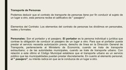 Transporte de Personas
Podemos deducir que el contrato de transporte de personas tiene por fin conducir al sujeto de 
un luga