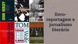livro-
reportagem e
jornalismo
literário
