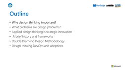 Outline
• Why design thinking important?
• What problems are design problems?
• Applied design thinking is strategic innovati