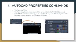 4.  AUTOCAD PROPERTIES COMMANDS
●
The Properties Palette
●
The Properties palette is an essential tool. You can open it with