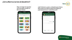 ¿Cómoafiliarmeal servicio de BancaMóvil?
Elige una imágende seguridad 
que te permitirán acceder a tu 
Banca por Internet
¡Li