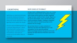 »
Lightning is an electrical discharge 
caused by imbalances between 
storm clouds and the ground, or 
within the clouds them