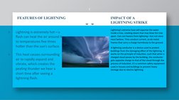 “
5
FEATURES OF LIGHTNING
»
Lightning is extremely hot—a 
flash can heat the air around it 
to temperatures five times 
hotte