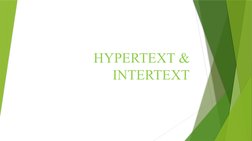HYPERTEXT & 
INTERTEXT
