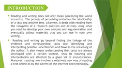 Reading and writing does not only mean perceiving the world 
around us. The process of perceiving embodies the relationship