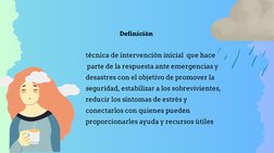 técnica de intervención inicial  que hace 
 parte de la respuesta ante emergencias y
desastres con el objetivo de promover la