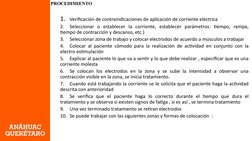 PROCEDIMIENTO
1.
Verificación de contraindicaciones de aplicación de corriente eléctrica 
2.
Seleccionar o establecer la corr
