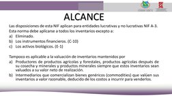 ALCANCE
Las disposiciones de esta NIF aplican para entidades lucrativas y no lucrativas NIF A-3.
Esta norma debe aplicarse a