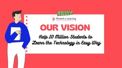 OUR VISION

Help 10 Million Students to 
Learn the Technology in Easy Way
