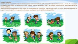 Juegos Infantiles
El amor por los juegos está profundamente enraizado en la historia de la humanidad. Cada pueblo expresa, a