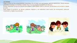 Las bolitas
Llega a Chile con los conquistadores españoles. Es un juego que permanece, casi sin variaciones, desde tiempos 
c