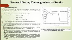 Factors Affecting Thermogravimetric Results
1. Furnace heating rate

At a given temperature, the degree of decomposition is