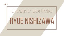 RYŪE NISHIZAWA


creative portfolio
