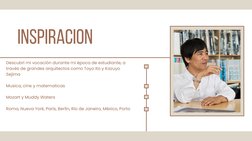 Descubrí mi vocación durante mi época de estudiante, a
través de grandes arquitectos como Toyo Ito y Kazuyo
Sejima
Musica, ci