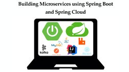 Building Microservices using Spring Boot 
and Spring Cloud
