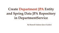 Create Department JPA Entity
and Spring Data JPA Repository 
in DepartmentService
By Ramesh Fadatare (Java Guides)
