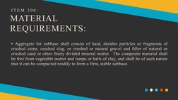 • Aggregate for subbase shall consist of hard, durable particles or fragments of 
crushed stone, crushed slag, or crushed or
