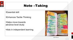 Note –Taking   
6
•Essential skill
•Enhances Tactile Thinking
•Helps move towards 
advance level study
•Aids in independent l